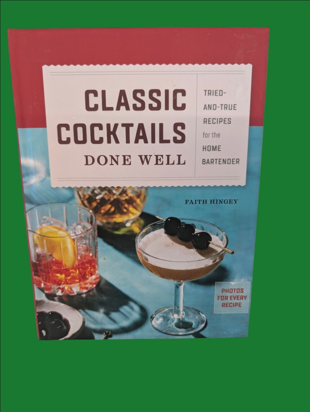 Classic Cocktails Done Well - Cocktail Recipe Book (Red & Teal Cover)
